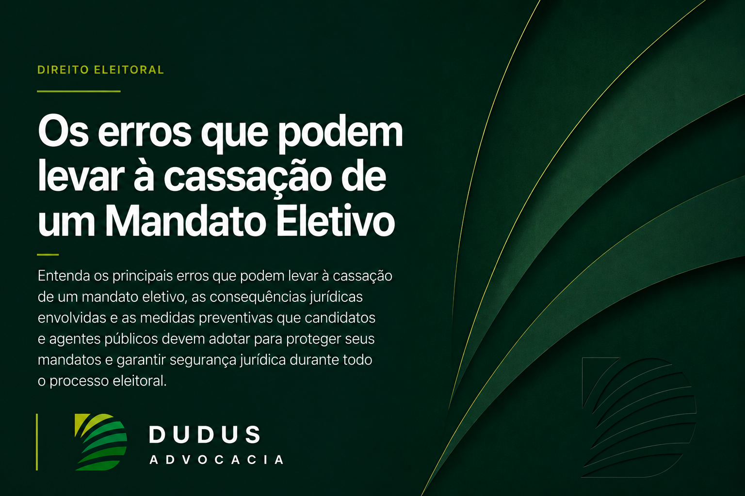 Os erros que podem levar à cassação de um Mandato Eletivo: como a atuação preventiva protege candidatos e agentes públicos