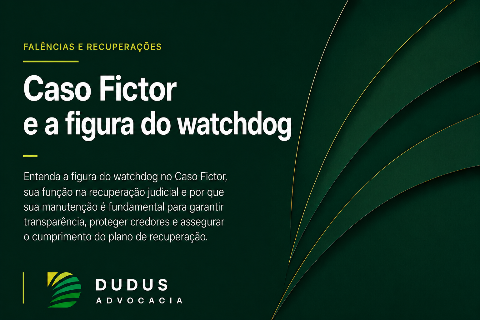 Caso Fictor: o que a manutenção do “watchdog” revela sobre a fiscalização na Recuperação Judicial
