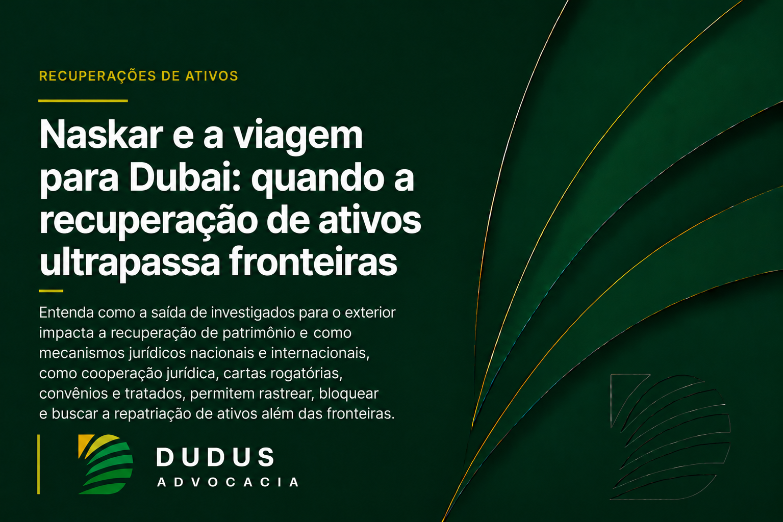 Naskar e a viagem para Dubai: quando a recuperação de ativos ultrapassa fronteiras
